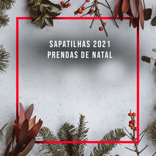 Prendas de Natal: Sapatilhas 2021