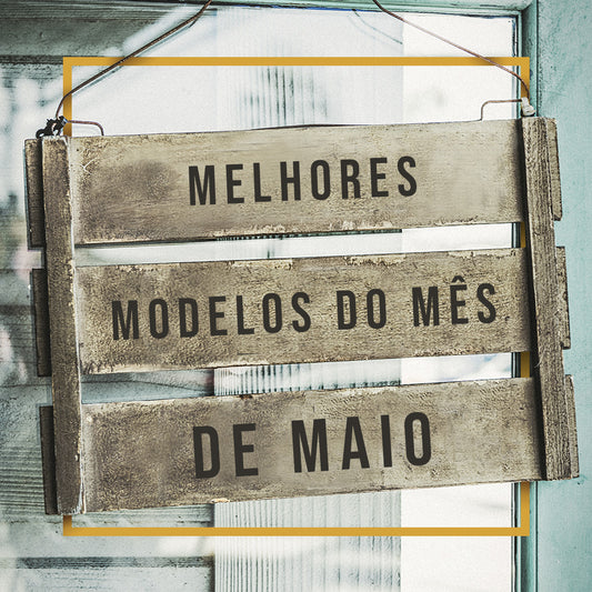 Melhores modelos do mês de maio